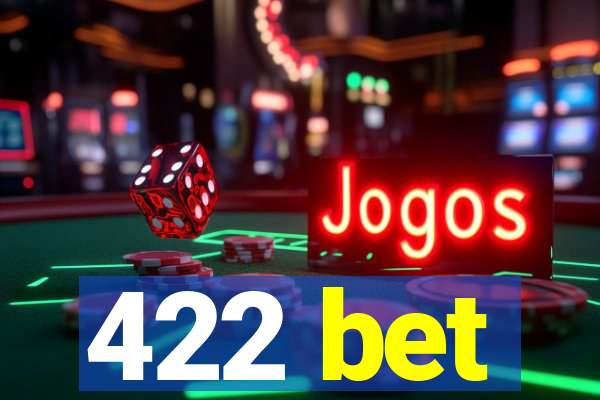 422 bet